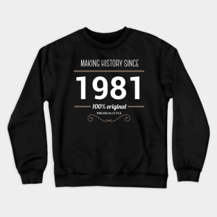 Making history since 1981 Crewneck Sweatshirt